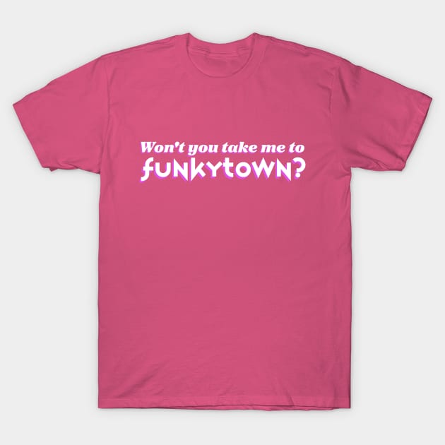 Won't You Take Me To Funkytown 1980s T-Shirt by FrogAndToadsWorkshop